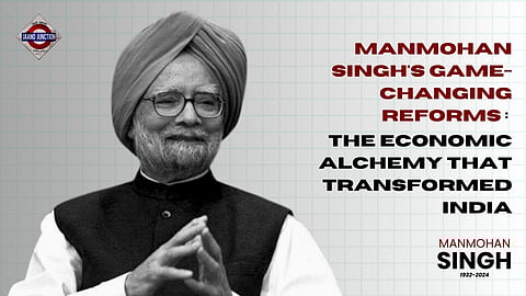 Manmohan Singh's Game-Changing Reforms
