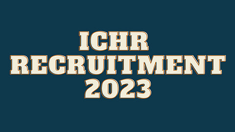இந்திய வரலாற்று ஆராய்ச்சி கவுன்சில் ICHR வேலைவாய்ப்பு 2023!