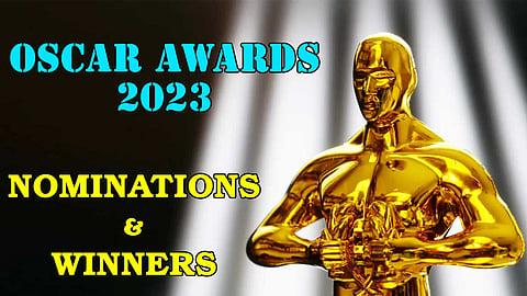 ஆஸ்கார் விருதுகள் 2023... நாமினேஷன் & வின்னர்ஸ் முழுமையான பட்டியல் இங்கே!