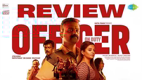 விமர்சனம்: ஆபீசர் ஆன் டூட்டி - மற்றொரு வாரம் மற்றொரு வெற்றிப்படம் கேரளாவிலிருந்து!