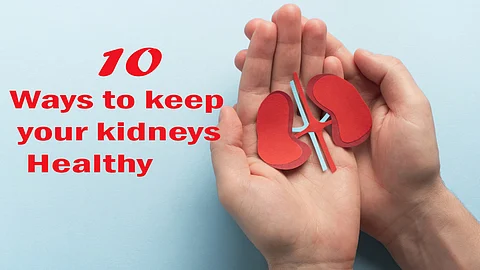 10 Ways to Keep Your Kidneys Healthy