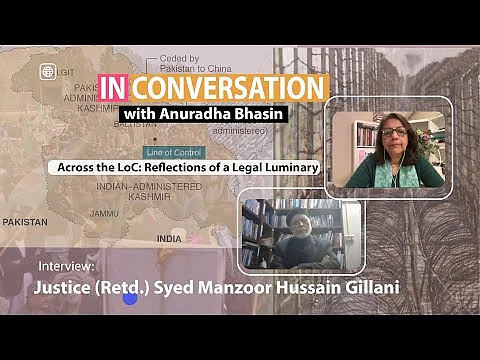 IN CONVERSATION: Justice (Retd) Syed Manzoor Hussain Gillani: Across-LOC: Reflections on Life