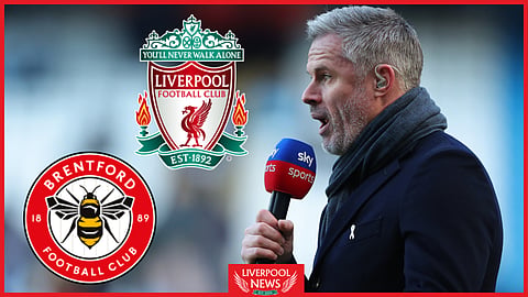 Jamie Carragher proven wrong after what Liverpool ace did v Brentford