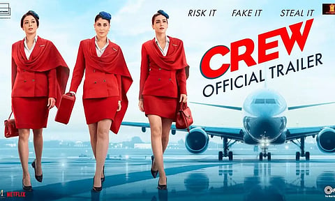 Crew படத்தின் டிரெயிலர் வெளியீடு