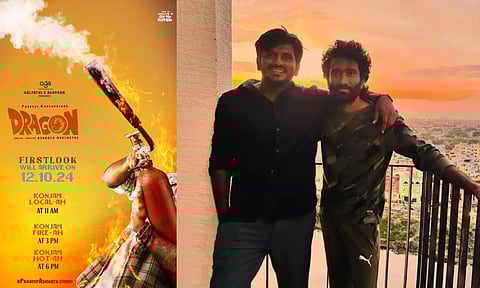 கொஞ்சம் லோக்கலா.. ஃபையரா... ஹாட்டா - டிராகன் படத்தின் ஃபர்ஸ்ட்லுக் நாளை முதல்