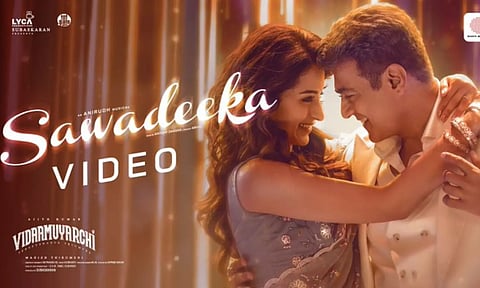 விடாமுயற்சி படத்தின் "Sawadeeka" வீடியோ பாடல் வெளியானது