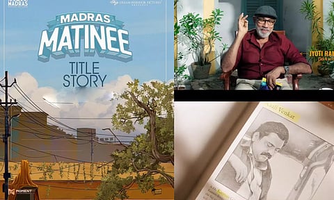 Madras Matinee படத்தின் டைட்டில் ஸ்டோரி வீடியோ ரிலீஸ்
