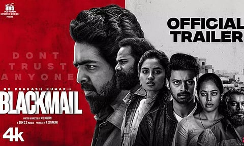 இந்த சமூகம் நமக்கு என்ன சொல்லி கொடுக்குது தெரியுமா? -ஜி.வி.பிரகாஷின் Blackmail பட டிரெய்லர் ரிலீஸ்