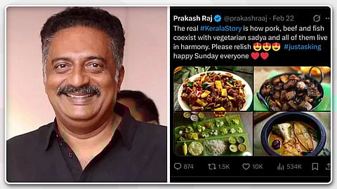 വെജിറ്റേറിയൻ സദ്യയിൽ പോർക്കും ബീഫും ഒന്നിച്ച് വിളമ്പുന്നതാണ് 'ദി റിയൽ കേരളാ സ്റ്റോറി'; പ്രകാശ് രാജ്