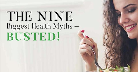 The Nine Biggest Health Myths – Busted!