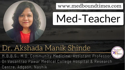 Dr. Akshada Manik Shinde, Assistant Professor, MVPS's Dr. Vasantrao Pawar Medical College Hospital & Research Center, Adgaon, Nashik, India
