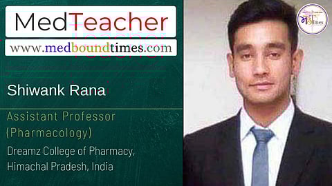 Shiwank Rana, Assistant Professor (Pharmacology), Dreamz College of Pharmacy, Himachal Pradesh, India