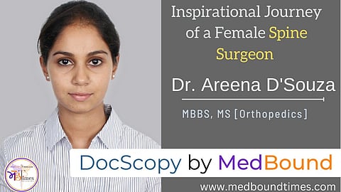 Dr. Areena D'Souza, MBBS, MS (Orthopedics), ASSI Fellowship in Spinal Surgery (New Delhi), Asia Pacific Spinal Surgery Fellowship (Nottingham)