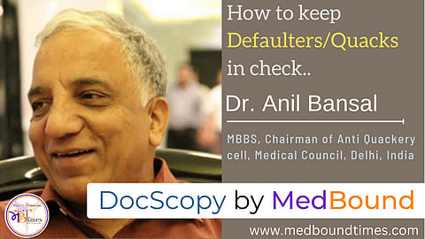 Dr. Anil Bansal, Ex- chairman of the Anti-Quackery cell of Delhi Medical Council, India