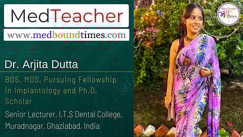Dr. Arjita Dutta, Senior Lecturer, I.T.S Dental College, Muradnagar, Ghaziabad, India