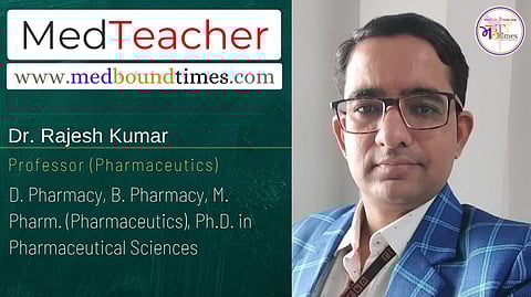 Dr. Rajesh Kumar, D. Pharmacy, B. Pharmacy, M. Pharm. (Pharmaceutics), Ph.D. in Pharmaceutical Sciences