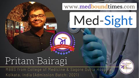 Pritam Bairagi, MBBS  from College of Medicine & Sagore Dutta Hospital, Kolkata, India (Admission Batch: 2021)