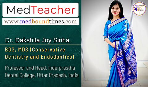 Dr. Dakshita Joy Sinha, Professor and Head, Inderprastha Dental College, Uttar Pradesh, India