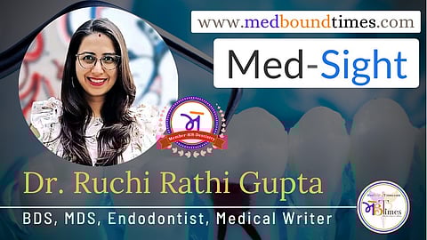 Dr. Ruchi Rathi Gupta, BDS, MDS, Endodontist, Medical Writer