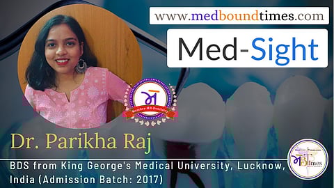 Dr. Parikha Raj, BDS from King George's Medical University, Lucknow, India (Admission Batch: 2017)