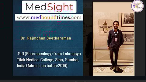 Dr. Rajmohan Seetharaman,
M.D (Pharmacology) from Lokmanya Tilak Medical College, Sion, Mumbai, India (Admission batch:2019)