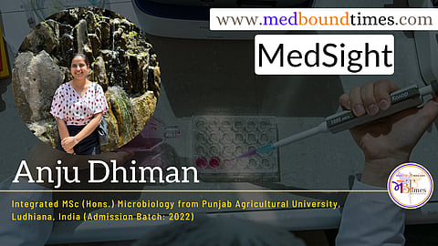 Anju Dhiman
Integrated MSc (Hons.) Microbiology from Punjab Agricultural University, Ludhiana, India
(Admission Batch: 2022)
