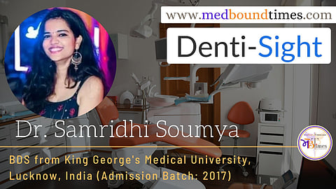 Dr. Samridhi Soumya, Bachelor of Dental Surgery (BDS) from King George's Medical University, Lucknow, India (Admission Batch: 2017)