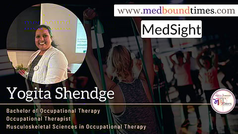 Yogita Shendge
Bachelor of Occupational Therapy, Occupational Therapist and Musculoskeletal Sciences in Occupational Therapy