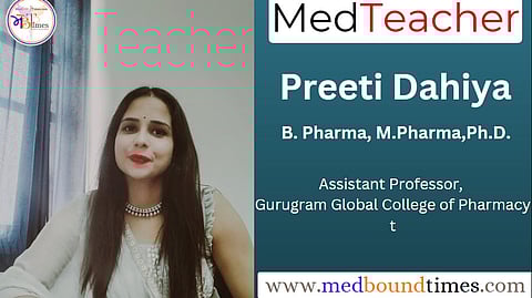 Preeti Dahiya,
Assistant Professor, Gurugram Global College of Pharmacy, Gurgaon, Haryana, India.