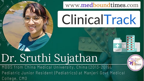 Dr. Sruthi Sujathan, MBBS from China Medical University, China (2013-2019), Pediatric Junior Resident (Pediatrics) and CMO at Manjeri Govt Medical College, Kerela, India