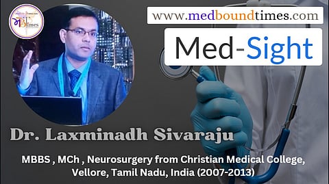 Dr. Laxminadh Sivaraju ,
MBBS , MCh , Neurosurgery from Christian Medical College, Vellore, Tamil Nadu, India (2007-2013)
