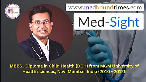 MBBS , Diploma in Child Health (DCH) from MGM University of Health sciences, Navi Mumbai, India (2010 - 2012)