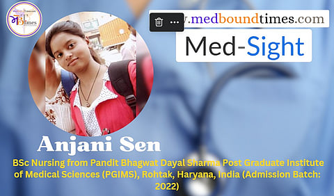 Anjani Sen,
BSc Nursing from Pandit Bhagwat Dayal Sharma Post Graduate Institute of Medical Sciences (PGIMS), Rohtak, Haryana, India (Admission Batch: 2022)