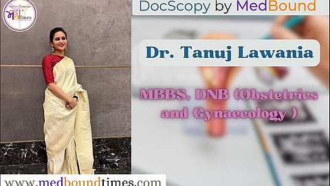 Dr. Tanuj Lawania, MBBS, DNB (Obstetrics and Gynaecology )