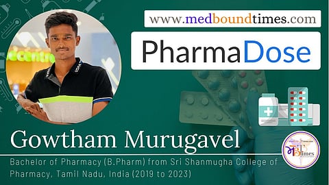 Gowtham Murugavel, Bachelor of Pharmacy (B.Pharm) from Sri Shanmugha College of Pharmacy, Tamil Nadu, India (2019 to 2023)