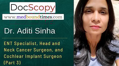 Dr. Aditi Sinha, ENT Specialist and Head and Neck Cancer Surgeon