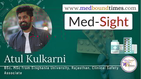 Atul Kulkarni, BSc, MSc Biotechnology, Clinical Safety Associate