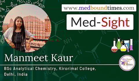 Manmeet Kaur, BSc Analytical Chemistry, Kirorimal College, Delhi, India