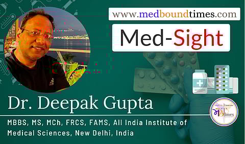 MedSight - Dr. Deepak Gupta, MBBS, MS, MCh, FRCS, FAMS, All India Institute of Medical Sciences, New Delhi, India