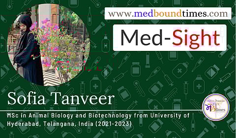 Sofia Tanveer, MSc in Animal Biology and Biotechnology from University of Hyderabad, Telangana, India (2021-2023)