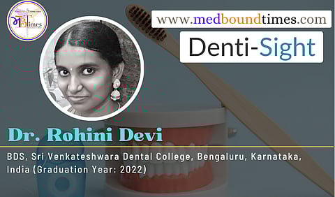 Dr. Rohini Devi, BDS, Sri Venkateshwara Dental College, Bengaluru, Karnataka, India (Graduation Year: 2022)