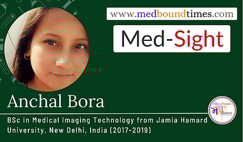 Anchal Bora, BSc in Medical Imaging Technology from Jamia Hamard University, New Delhi, India (2017-2019)