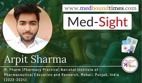 Arpit Sharma, M. Pharm (Pharmacy Practice) National Institute of Pharmaceutical Education and Research, Mohali, Punjab, India (2022-2024)