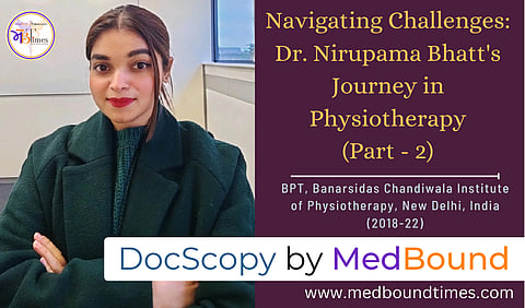 Dr. Nirupama Bhatt, BPT, Banarsidas Chandiwala Institute of Physiotherapy, New Delhi, India (2018-22)