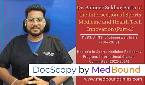 Dr. Sameer Sekhar Patra, MBBS, AIIMS, Bhubaneswar, India (2014–2019), Master's in Sports Medicine Residency Program, International Olympic Committee (2022-2024)