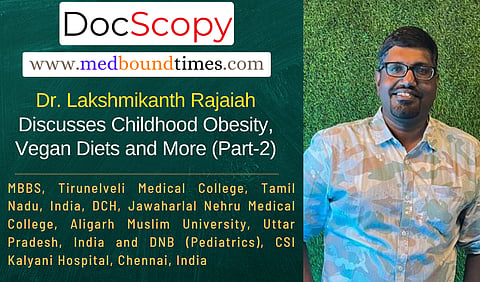 Dr. Lakshmikanth Rajaiah, MBBS, Tirunelveli Medical College, Tamil Nadu, India, DCH, Jawaharlal Nehru Medical College, Aligarh Muslim University, Uttar Pradesh, India and DNB (Pediatrics), CSI Kalyani Hospital, Chennai, India