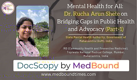 Dr. Rucha Arun Shete, State Mental Health Authority, Government of Maharashtra (GoM), India, MD (Community Health and Preventive Medicine), Topiwala National Medical College, Mumbai, Maharashtra, India