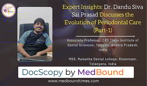 Dr. Dandu Siva Sai Prasad, MDS. Interview on The Surge of Lasers in Periodontics.