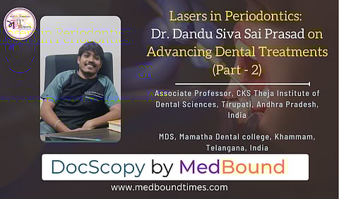 Dr. Dandu Siva Sai Prasad, Associate Professor, CKS Theja Institute of Dental Sciences, Andhra Pradesh