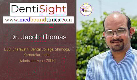 Dr. Jacob Thomas, BDS, Sharavathi Dental College, Shimoga, Karnataka, India